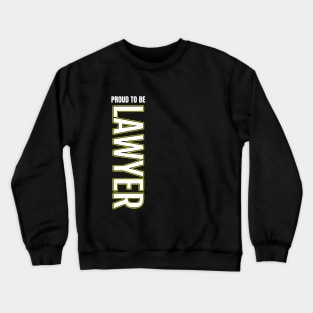 Proud To Be Lawyer Crewneck Sweatshirt